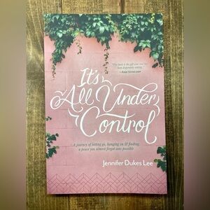 It's All Under Control Book by Jennifer Dukes Lee